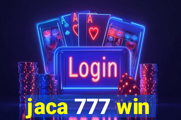 jaca 777 win